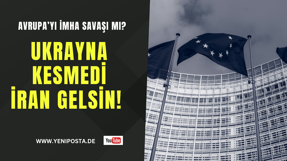 Ukrayna kesmedi, İran gelsin! Avrupa’yı imha savaşı mı?