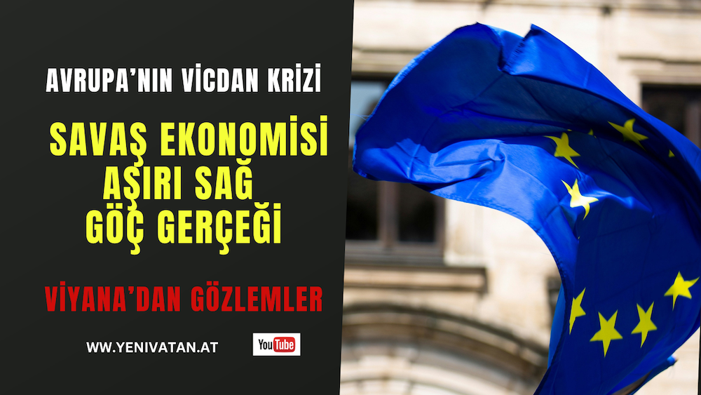Avrupa’nın vicdan krizi: Savaş ekonomisi, aşırı sağ ve göç gerçeği – Viyana’dan Gözlemler