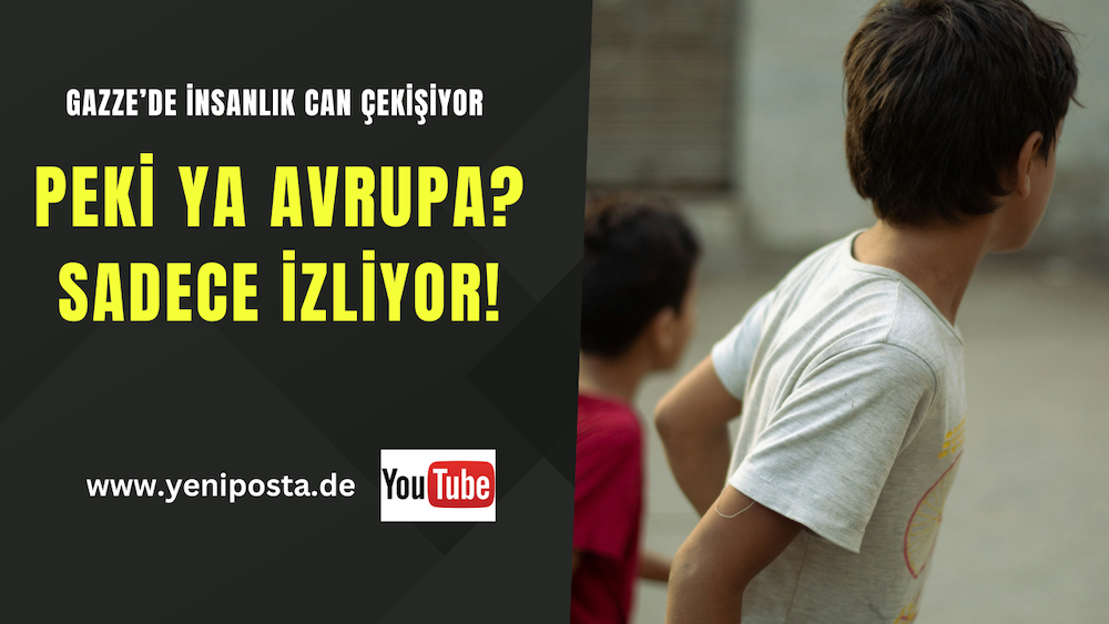 Gazze’de insanlık can çekişiyor: Peki ya Avrupa? Sadece izliyor