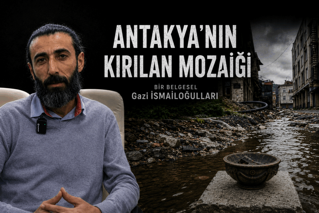 “Antakya’nın Kırılan Mozaiği”: Bir kentin yıkılamayan ortak yaşamı