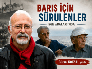 Barış İçin Sürülenler Ege Adaları’nda